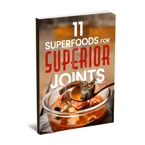 11 Superfoods For Superior Joints eBook (Instant Download)